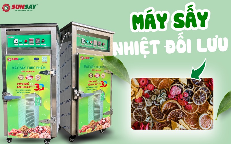 Vì sao máy sấy nhiệt đối lưu chính hãng được ưu tiên trong sản xuất nông sản sạch?